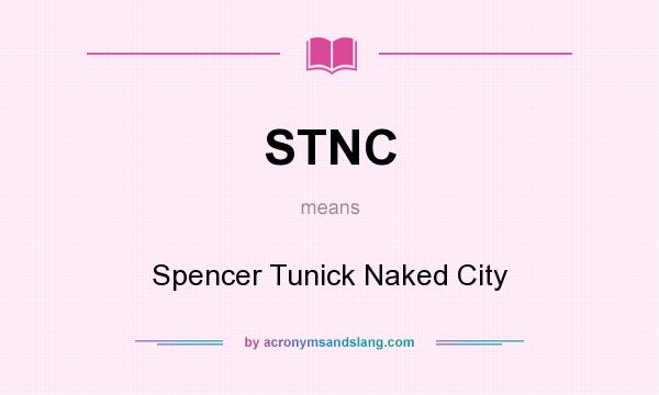 What does STNC mean? It stands for Spencer Tunick Naked City