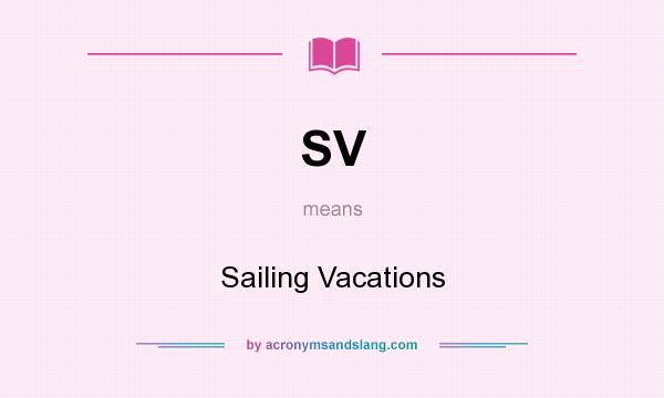 What does SV mean? It stands for Sailing Vacations