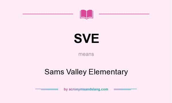 What does SVE mean? It stands for Sams Valley Elementary