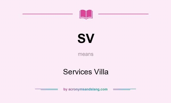 What does SV mean? It stands for Services Villa