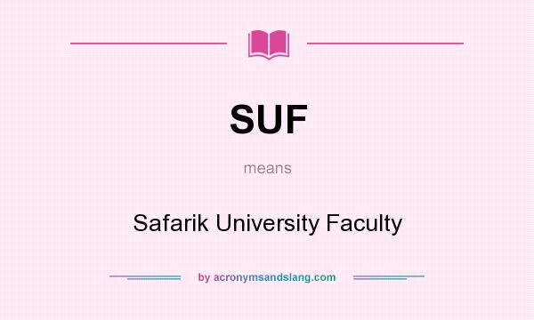 What does SUF mean? It stands for Safarik University Faculty