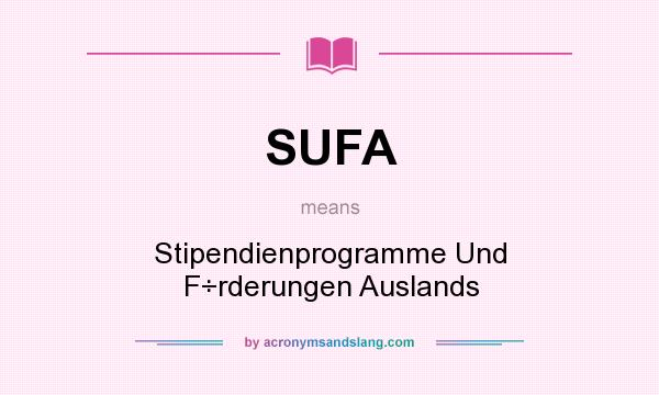 What does SUFA mean? It stands for Stipendienprogramme Und F÷rderungen Auslands