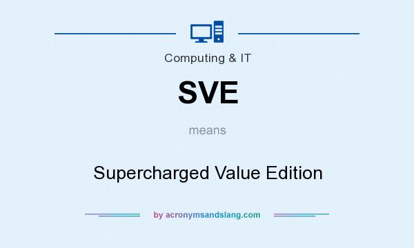 What does SVE mean? It stands for Supercharged Value Edition