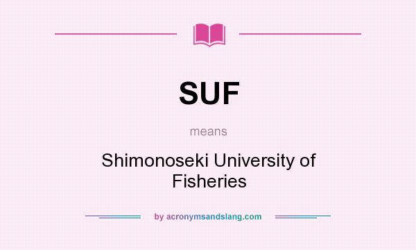 What does SUF mean? It stands for Shimonoseki University of Fisheries