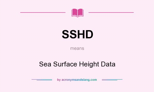 What does SSHD mean? It stands for Sea Surface Height Data
