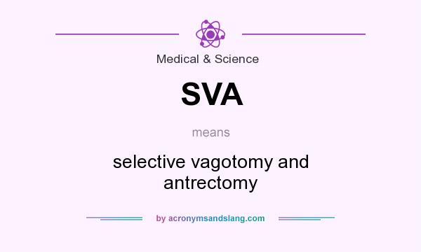 What does SVA mean? It stands for selective vagotomy and antrectomy