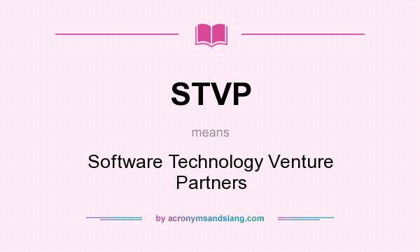 What does STVP mean? It stands for Software Technology Venture Partners