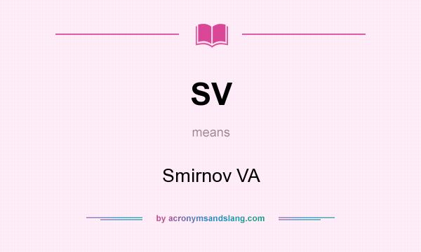What does SV mean? It stands for Smirnov VA