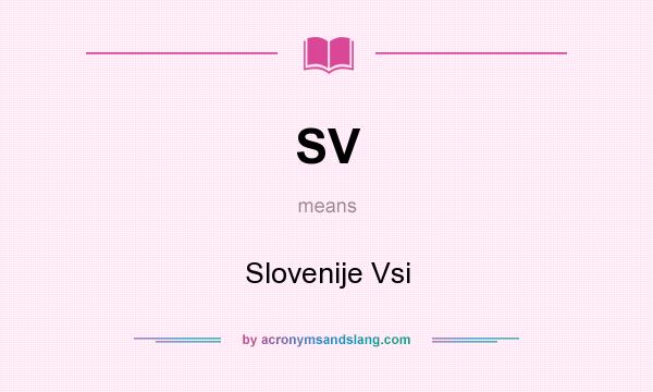 What does SV mean? It stands for Slovenije Vsi