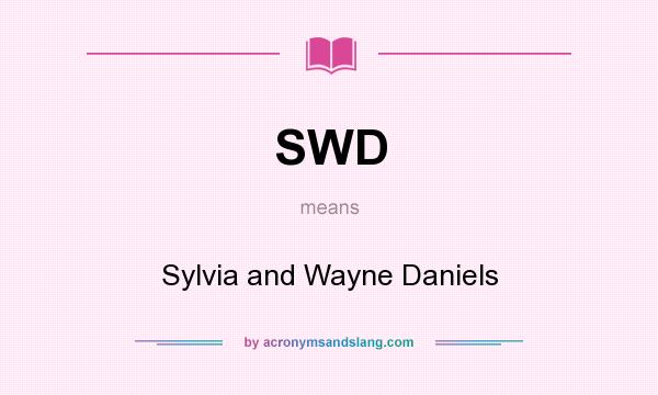 What does SWD mean? It stands for Sylvia and Wayne Daniels