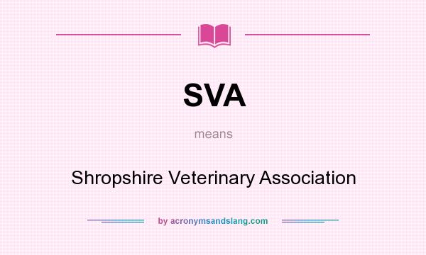 What does SVA mean? It stands for Shropshire Veterinary Association