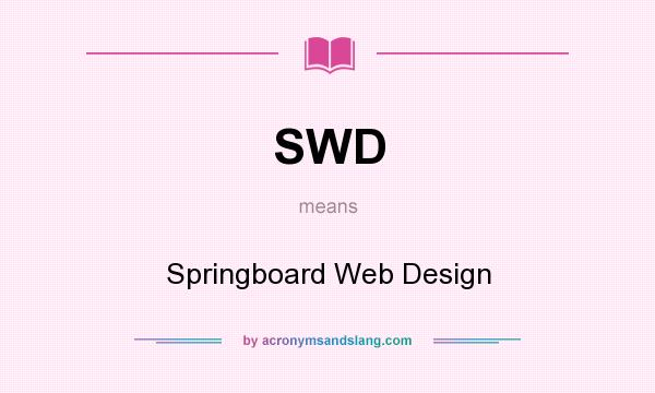 What does SWD mean? It stands for Springboard Web Design
