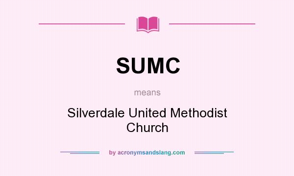 What does SUMC mean? It stands for Silverdale United Methodist Church