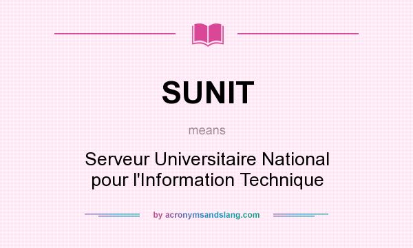 What does SUNIT mean? It stands for Serveur Universitaire National pour l`Information Technique