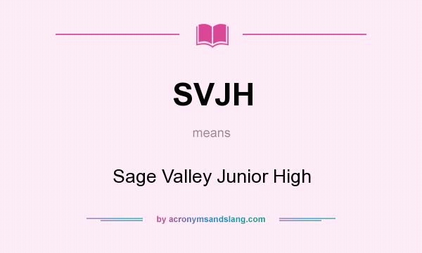 What does SVJH mean? It stands for Sage Valley Junior High