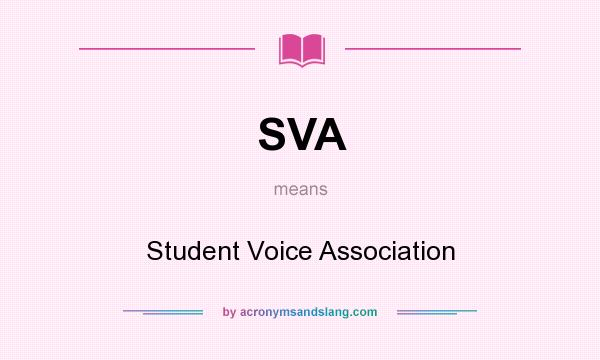 What does SVA mean? It stands for Student Voice Association