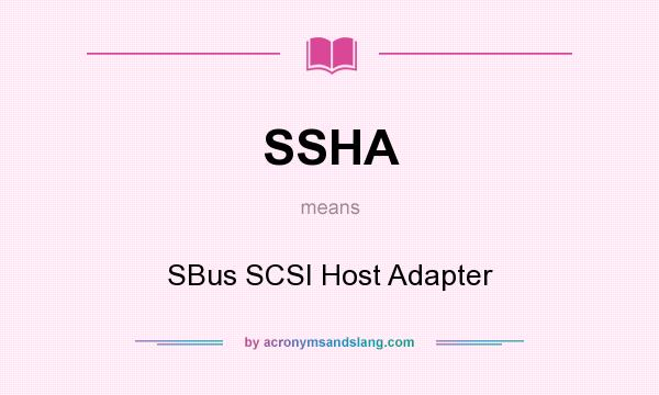 What does SSHA mean? It stands for SBus SCSI Host Adapter