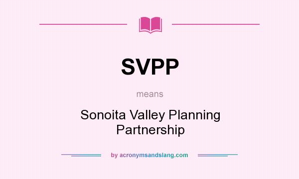 What does SVPP mean? It stands for Sonoita Valley Planning Partnership