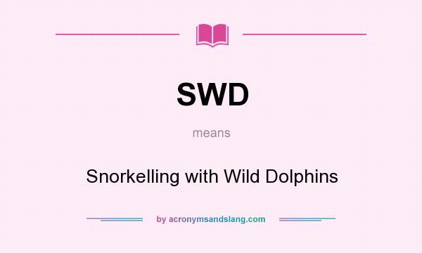 What does SWD mean? It stands for Snorkelling with Wild Dolphins