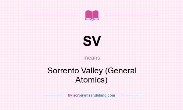 What does SV mean? It stands for Sorrento Valley (General Atomics)