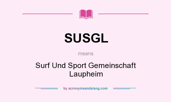What does SUSGL mean? It stands for Surf Und Sport Gemeinschaft Laupheim