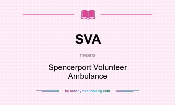 What does SVA mean? It stands for Spencerport Volunteer Ambulance