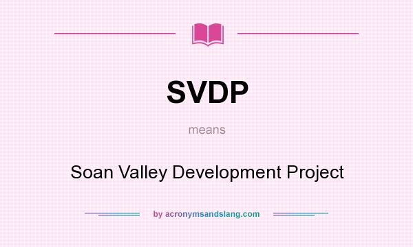 What does SVDP mean? It stands for Soan Valley Development Project