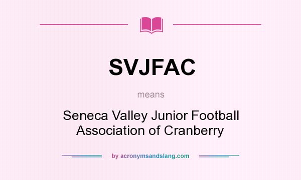 What does SVJFAC mean? It stands for Seneca Valley Junior Football Association of Cranberry