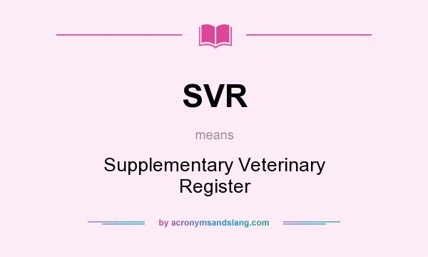 What does SVR mean? It stands for Supplementary Veterinary Register