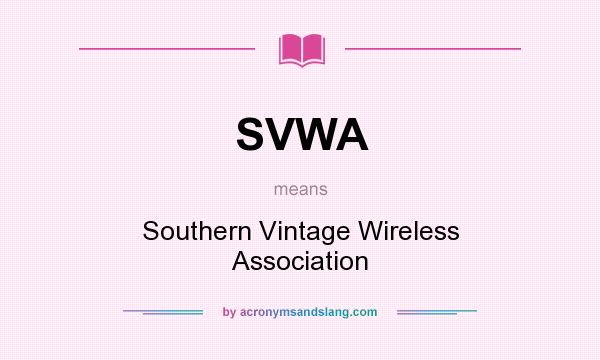 What does SVWA mean? It stands for Southern Vintage Wireless Association