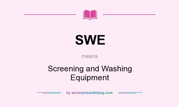 What does SWE mean? It stands for Screening and Washing Equipment