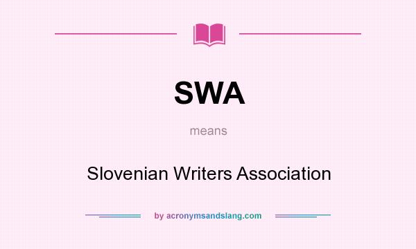 What does SWA mean? It stands for Slovenian Writers Association