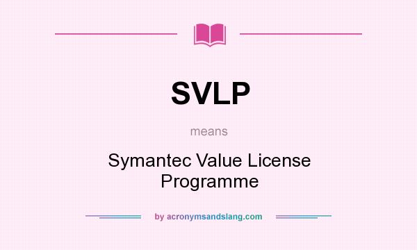 What does SVLP mean? It stands for Symantec Value License Programme