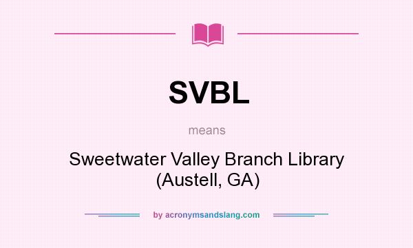 What does SVBL mean? It stands for Sweetwater Valley Branch Library (Austell, GA)