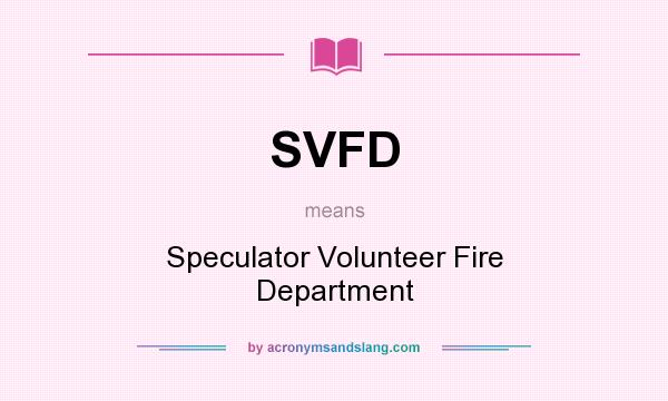 What does SVFD mean? It stands for Speculator Volunteer Fire Department