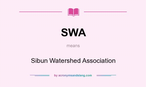 What does SWA mean? It stands for Sibun Watershed Association