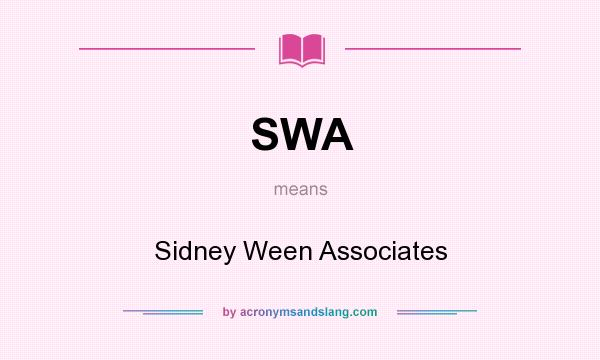 What does SWA mean? It stands for Sidney Ween Associates