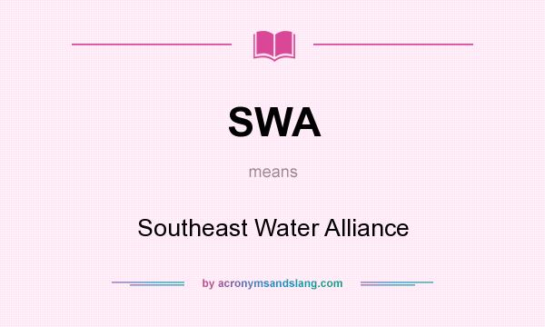What does SWA mean? It stands for Southeast Water Alliance