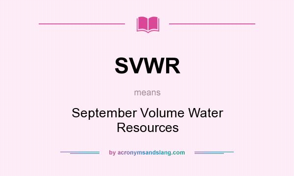 What does SVWR mean? It stands for September Volume Water Resources