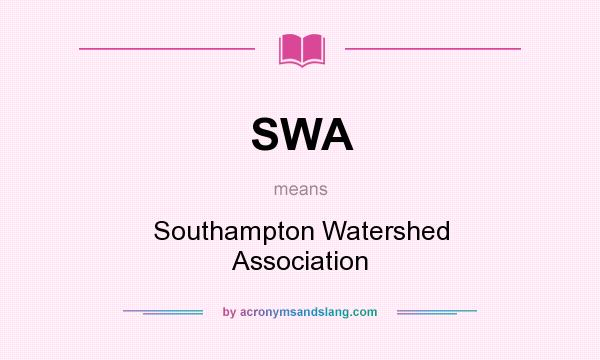 What does SWA mean? It stands for Southampton Watershed Association