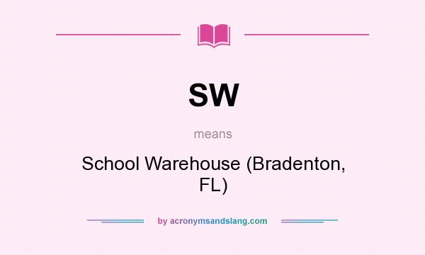 What does SW mean? It stands for School Warehouse (Bradenton, FL)