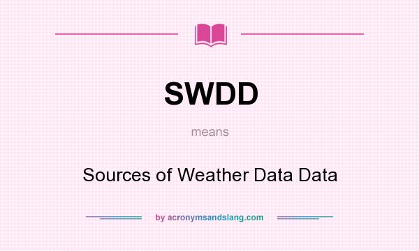 What does SWDD mean? It stands for Sources of Weather Data Data