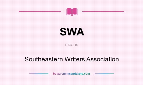 What does SWA mean? It stands for Southeastern Writers Association