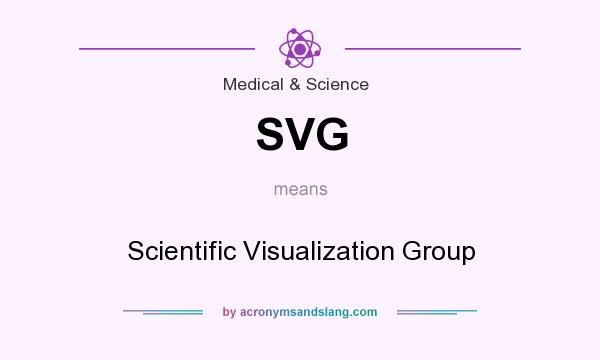 What does SVG mean? It stands for Scientific Visualization Group