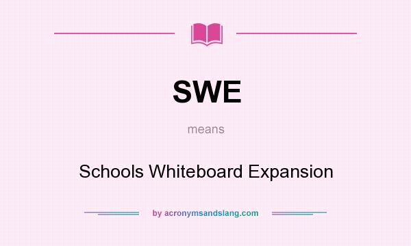 What does SWE mean? It stands for Schools Whiteboard Expansion