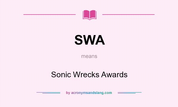 What does SWA mean? It stands for Sonic Wrecks Awards
