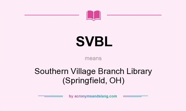 What does SVBL mean? It stands for Southern Village Branch Library (Springfield, OH)