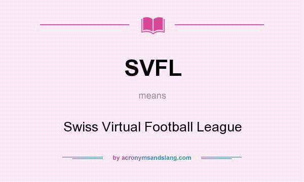 What does SVFL mean? It stands for Swiss Virtual Football League