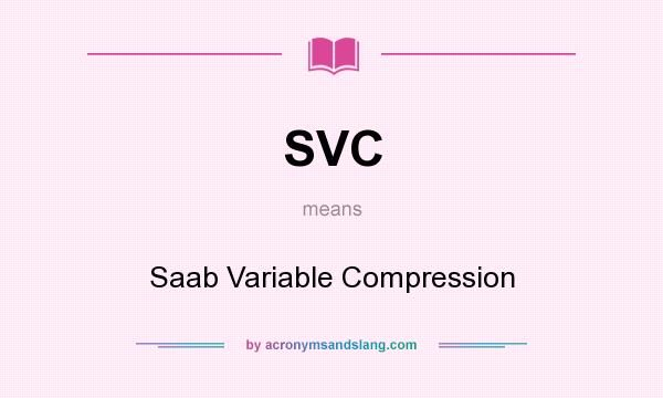 What does SVC mean? It stands for Saab Variable Compression