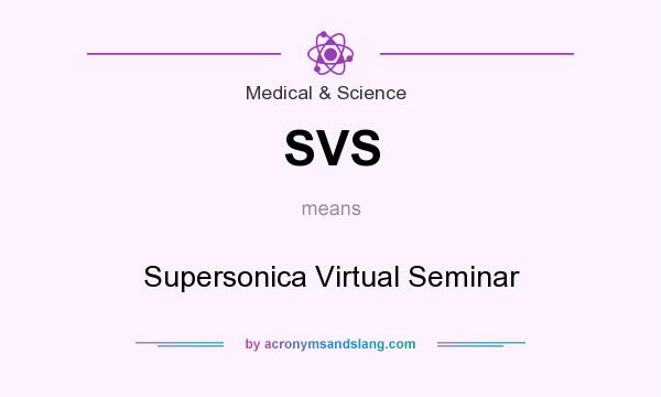 What does SVS mean? It stands for Supersonica Virtual Seminar